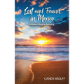 Lost and Found in Mexico: A Widow's Road to Recovery - Paperback