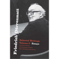 Friedrich Dürrenmatt: Selected Writings, Volume 3, Essays - Paperback