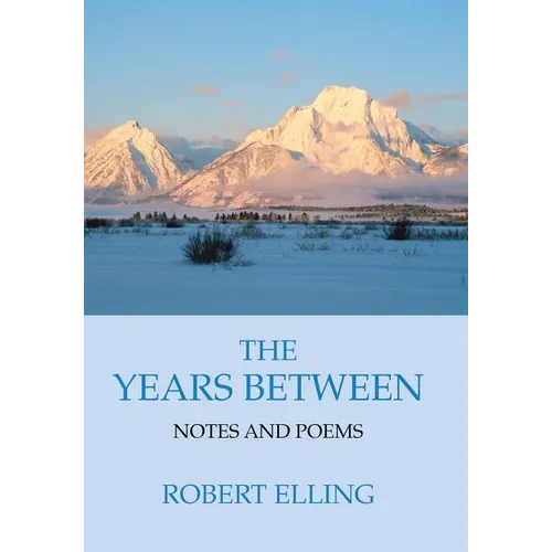 The Years Between: Notes and Poems - Hardcover