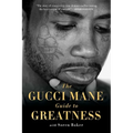 The Gucci Mane Guide to Greatness - Paperback
