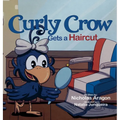 Curly Crow Gets a Haircut: A Children's Book About Identity and Trust for Kids Ages 4-8 - Hardcover
