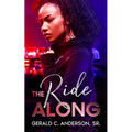 The Ride Along: Guilty Until She Proves Otherwise - Paperback