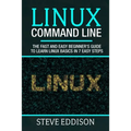 Linux Command Line: The fast and easy beginner's guide to learn Linux basics in 7 easy steps - Paperback