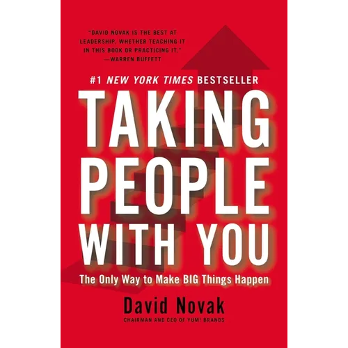 Taking People with You: The Only Way to Make Big Things Happen - Paperback
