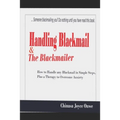 Handling Blackmail & the Blackmailers: How to Handle Any Blackmail in Simple Steps, Plus a Therapy to Overcome Anxiety - Paperback
