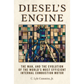 Diesel's Engine: The Man and the Evolution of the World's Most Efficient Internal Combustion Motor - Paperback