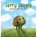 Jerry Jangle You Are Way Too Slow - Hardcover