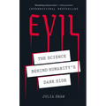 Evil: The Science Behind Humanity's Dark Side - Paperback