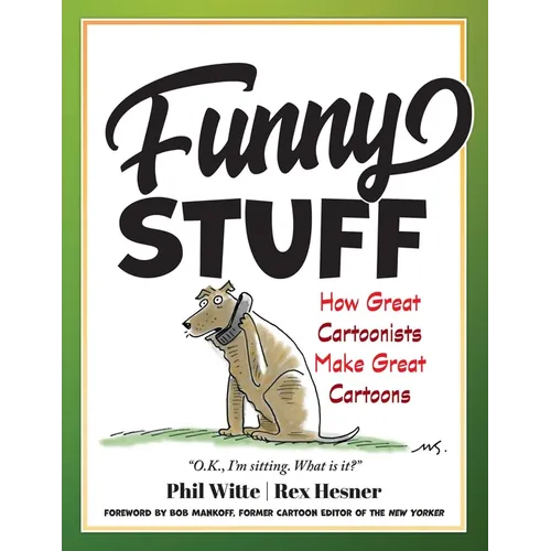 Funny Stuff: How Great Cartoonists Make Great Cartoons - Hardcover