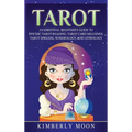Tarot: An Essential Beginner's Guide to Psychic Tarot Reading, Tarot Card Meanings, Tarot Spreads, Numerology, and Astrology - Hardcover