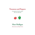 Tomatoes and Peppers: A metaphorical tale for anyone who cares about kids - Paperback