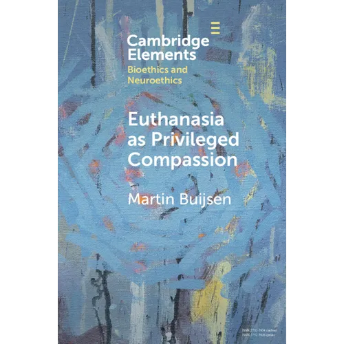 Euthanasia as Privileged Compassion - Paperback