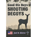 Good Ole Boys Shooting Decoys - Paperback