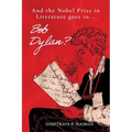 And the Nobel Prize in Literature Goes to . . . Bob Dylan? - Paperback