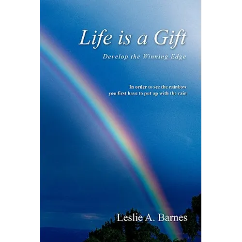 Life Is a Gift: Develop the Winning Edge - Paperback
