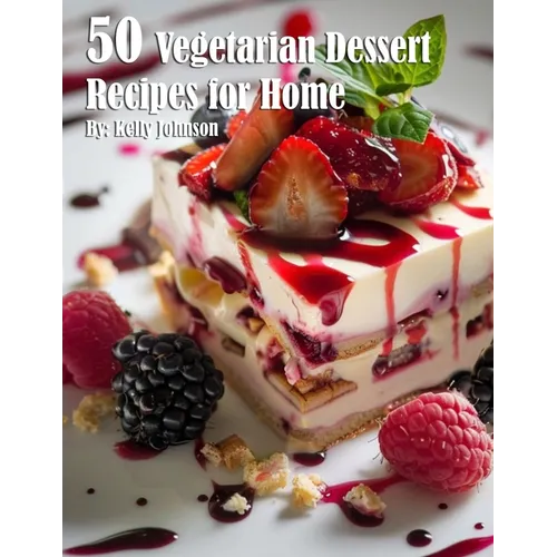 50 Vegetarian Desserts Recipes for Home - Paperback