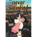 Never Satisfied Vol. 1 - Paperback