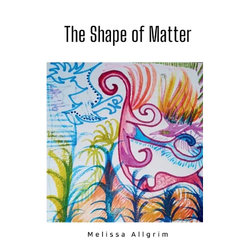 The Shape of Matter - Paperback