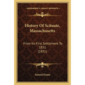 History Of Scituate, Massachusetts: From Its First Settlement To 1831 (1831) - Paperback