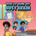 How To Tame My Busy Brain - Paperback