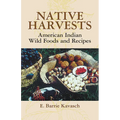 Native Harvests: American Indian Wild Foods and Recipes - Paperback