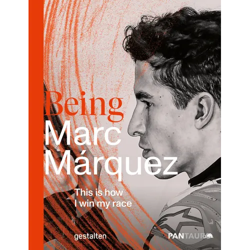 Being Marc Márquez: This Is How I Win My Race - Hardcover