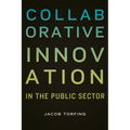 Collaborative Innovation in the Public Sector - Hardcover
