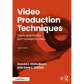 Video Production Techniques: Theory and Practice from Concept to Screen - Paperback