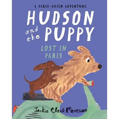 Hudson and the Puppy: Lost in Paris - Paperback
