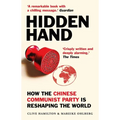 Hidden Hand: Exposing How the Chinese Communist Party Is Reshaping the World - Paperback