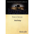 Breaking The Cycle: Mental Bondage - Paperback