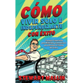 Cómo Vivir Solo e Independizarte con Éxito: Consejos Financieros para Millenials y Generación Z para Resolver el Dilema del Dinero - Paperback