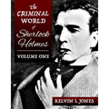 The Criminal World Of Sherlock Holmes - Volume One - Paperback