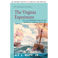 The Virginia Experiment: The Old Dominion's Role in the Making of America 1607-1781 - Paperback