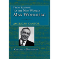 From Szatmar to the New World: Max Wohlberg, American Cantor - Paperback