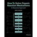 How to Solve Organic Reaction Mechanisms: A Stepwise Approach - Paperback