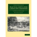 Practical Hints Upon Landscape Gardening: With Some Remarks on Domestic Architecture, as Connected with Scenery - Paperback