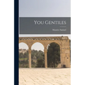 You Gentiles - Paperback