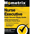 Nurse Executive Exam Secrets Study Guide - Ancc Nurse Executive Certification Review Book, Exam Practice Questions, Detailed Answer Explanations: [inc - Hardcover