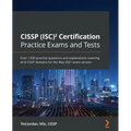 CISSP (ISC)² Certification Practice Exams and Tests: Over 1,000 practice questions and explanations covering all 8 CISSP domains for the May 2021 exam - Paperback