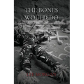 The Bones Would Do - Paperback