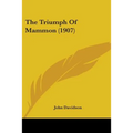 The Triumph Of Mammon (1907) - Paperback