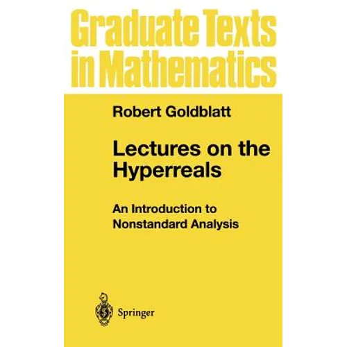 Lectures on the Hyperreals: An Introduction to Nonstandard Analysis - Hardcover