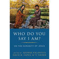 Who Do You Say I Am?: On the Humanity of Jesus - Hardcover