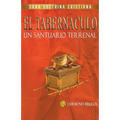 El Tabernáculo: Un santuario Terrenal - Paperback