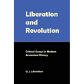 Liberation and Revolution: Critical Essays in Modern Armenian History - Paperback