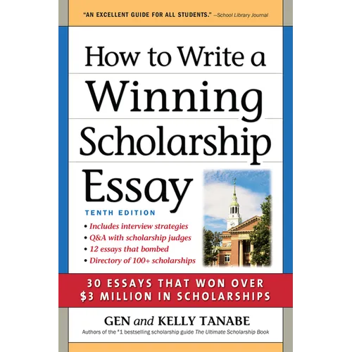 How to Write a Winning Scholarship Essay: 30 Essays That Won Over $3 Million in Scholarships - Paperback
