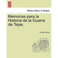 Memorias para la Historia de la Guerra de Tejas. Tomo I - Paperback