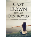 Cast Down But Not Destroyed - Paperback