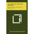 Lectures On Boolean Algebras: Van Nostrand Mathematical Studies, No. 1 - Hardcover